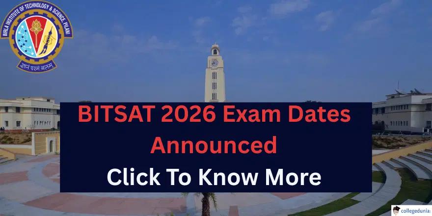 BITS Pilani Announces BITSAT 2026 Schedule; Session 1 from April 15